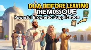 Dua Before Leaving the Mosque in Arabic with English translation and transliteration