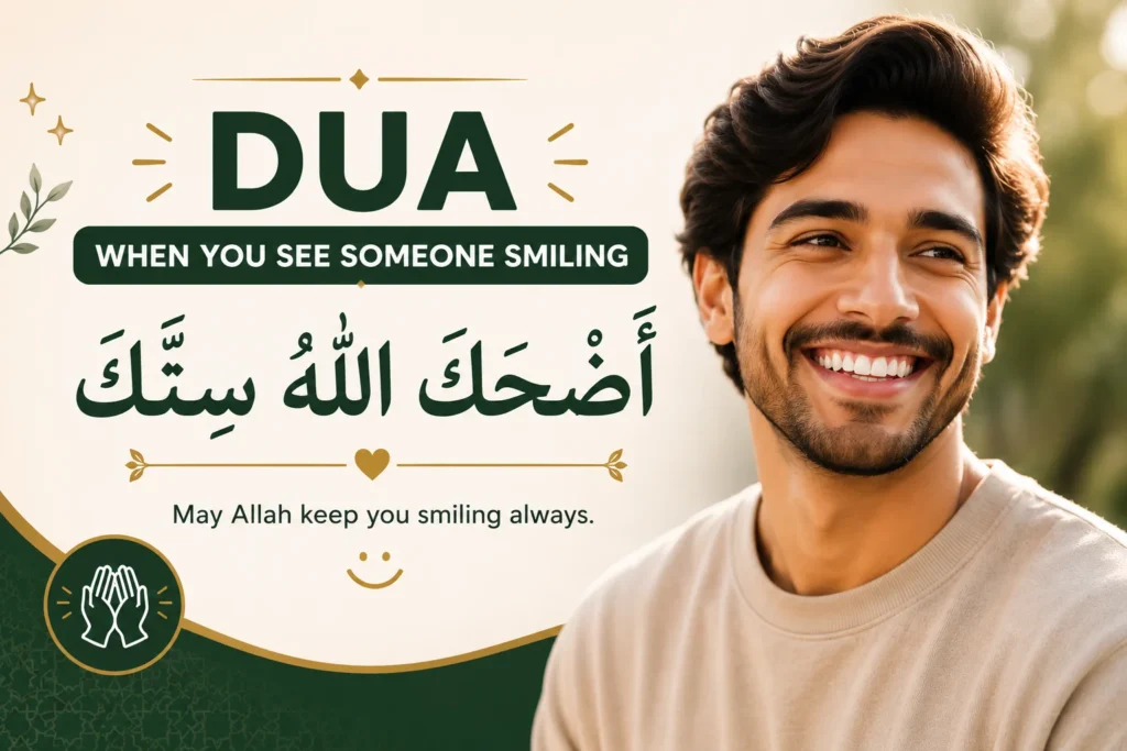 Dua when you see someone Happy and Smiling in Arabic with English translation and transliteration