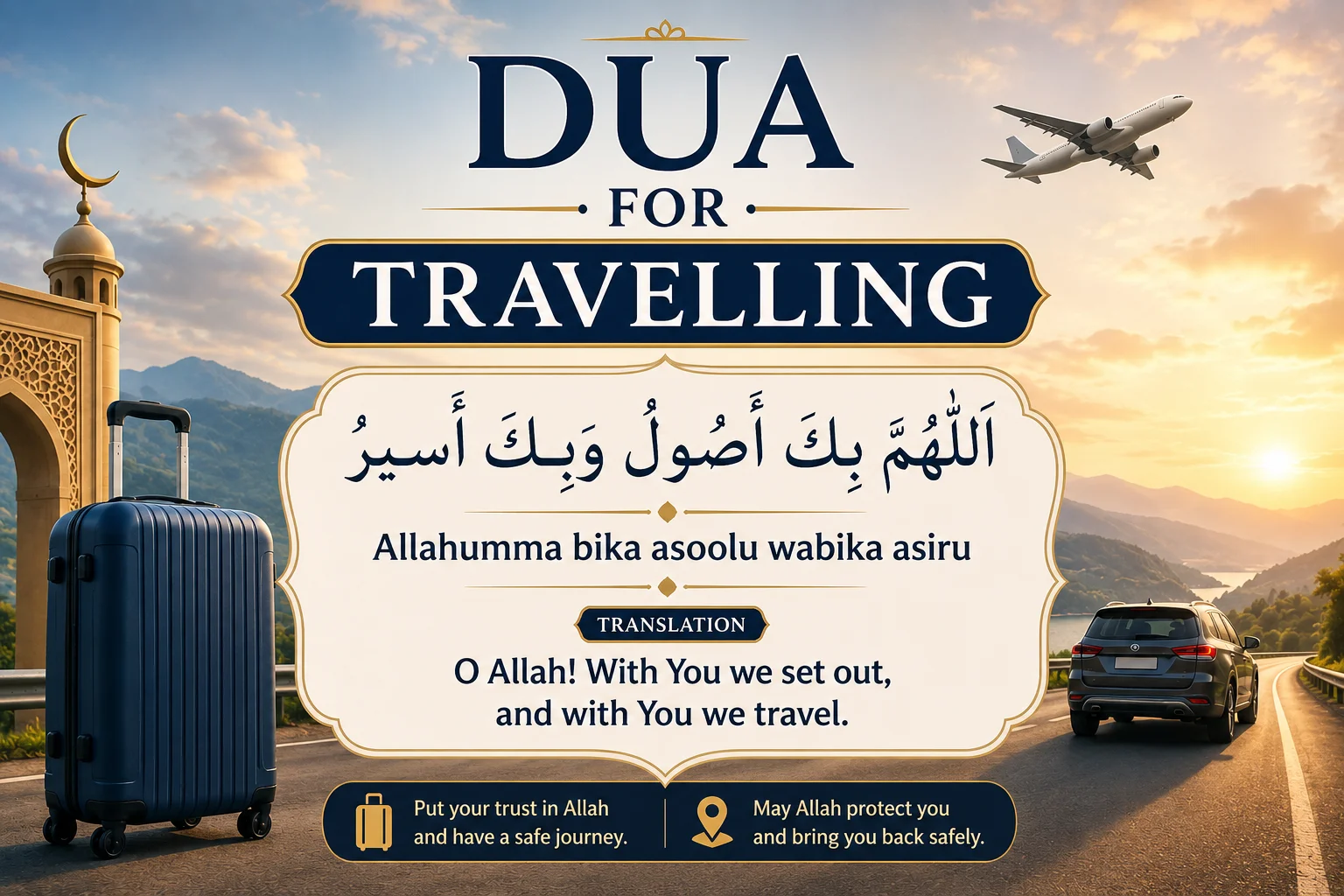 Dua for Travelling in Arabic with English transliteration, translation, Qur'an reference, meaning, and benefits before starting a journey.